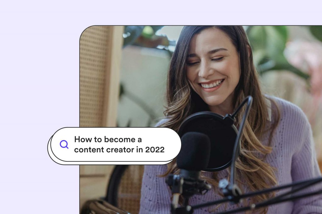 What is a Content Creator and How to Become a Content Creator